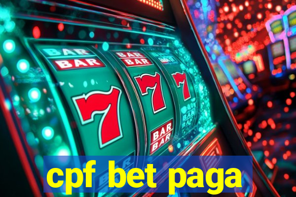 cpf bet paga